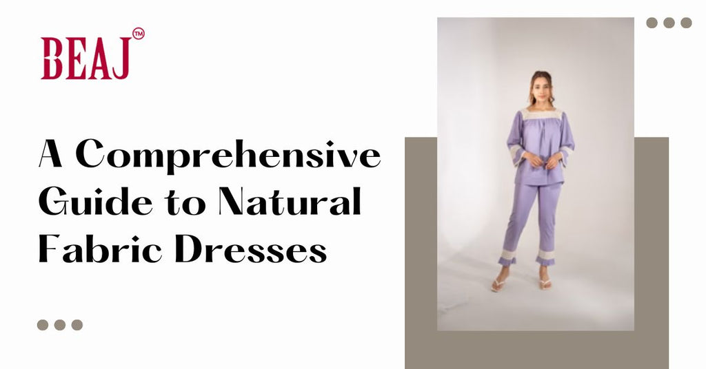 A Comprehensive Guide to Natural Fabric Dresses