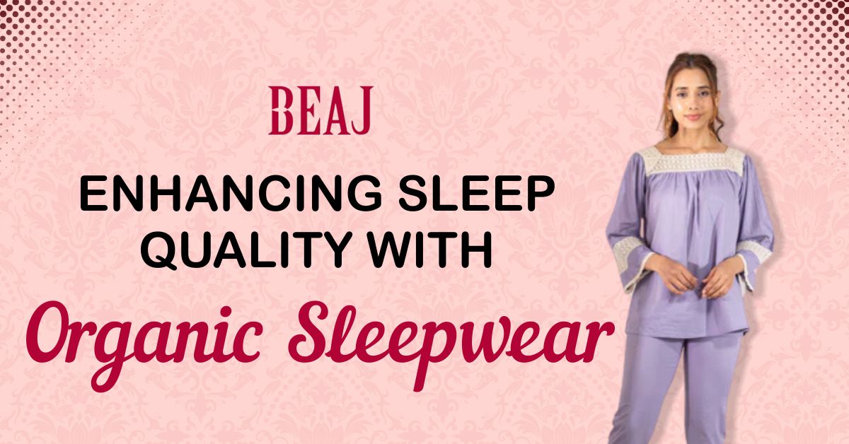 How Organic Sleepwear Can Improve Your Sleep Quality (Top Reasons)